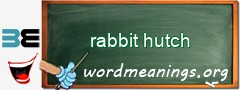 WordMeaning blackboard for rabbit hutch